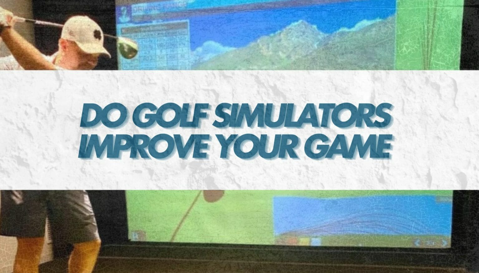 Do Golf Simulators Improve Your Game • Honest Golfers